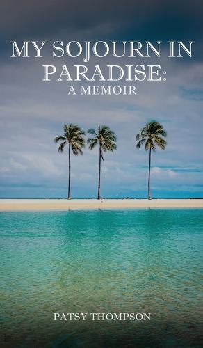 My Sojourn in Paradise