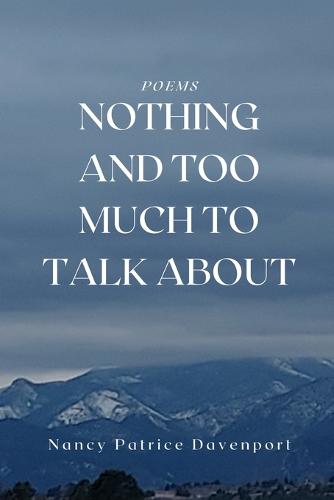 Nothing and Too Much to Talk About