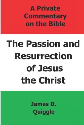 The Passion and Resurrection of Jesus the Christ