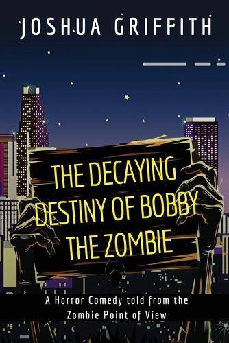 The Decaying Destiny of Bobby the Zombie