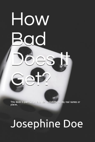 How Bad Does It Get?