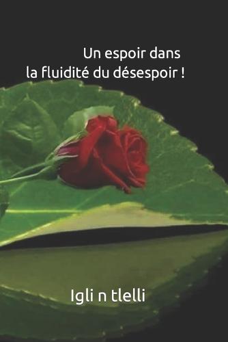 Un espoir dans la fluidité du désespoir !