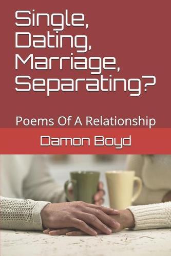 Single, Dating, Marriage, Separating?