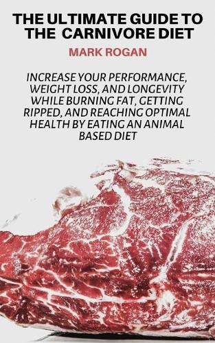 The Ultimate Guide To The Carnivore Diet
