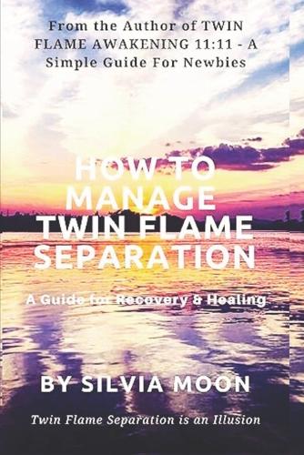 How to Manage Twin Flame Separation