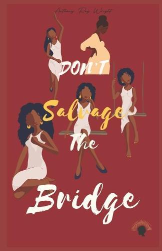 Don't Salvage The Bridge