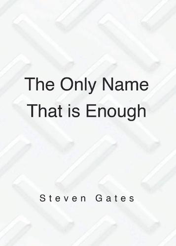 The Only Name That is Enough