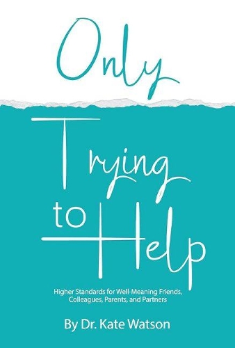 Only Trying to Help