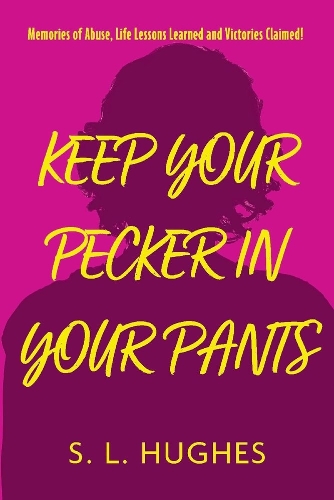 Keep Your Pecker In Your Pants
