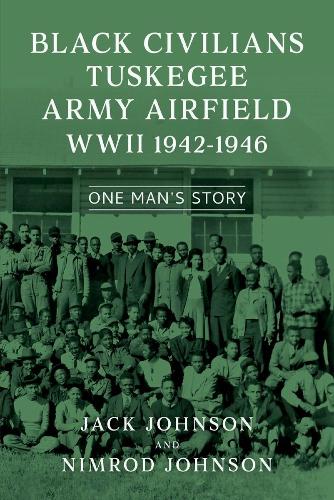Black Civilians Tuskegee Army Airfield WWII 19421946