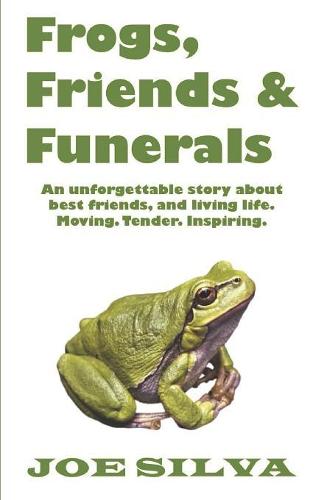 Frogs, Friends & Funerals