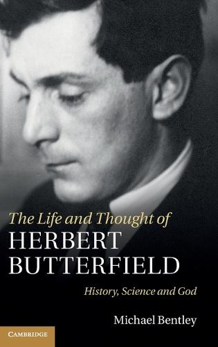 The Life and Thought of Herbert Butterfield