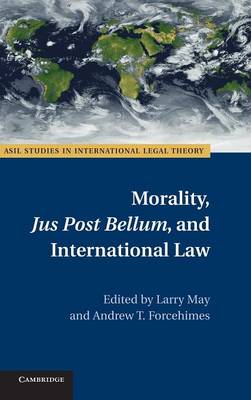 Morality, Jus Post Bellum, and International Law