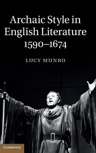 Archaic Style in English Literature, 1590–1674