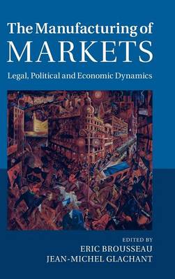 The Manufacturing of Markets