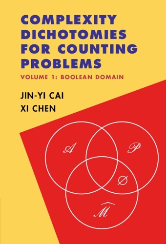Complexity Dichotomies for Counting Problems: Volume 1, Boolean Domain