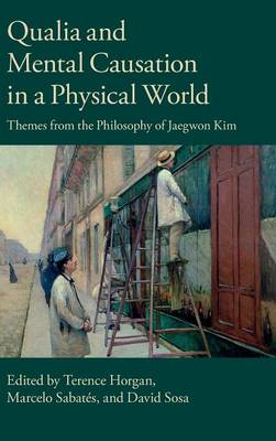 Qualia and Mental Causation in a Physical World