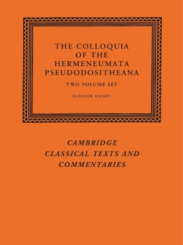 The Colloquia of the Hermeneumata Pseudodositheana 2 Volume Set