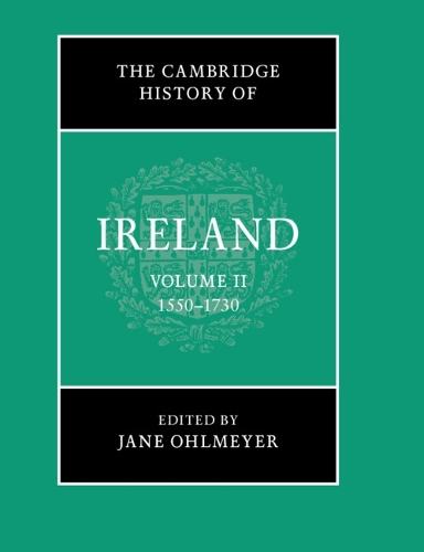 The Cambridge History of Ireland: Volume 2, 1550–1730