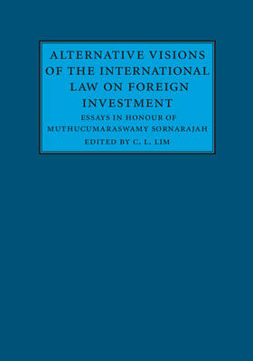 Alternative Visions of the International Law on Foreign Investment
