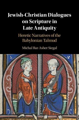 Jewish-Christian Dialogues on Scripture in Late Antiquity