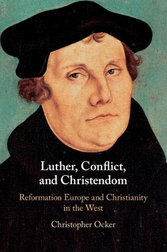 Luther, Conflict, and Christendom