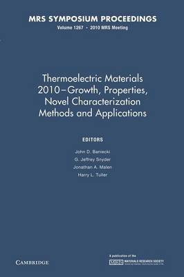 Thermoelectric Materials 2010 - Growth, Properties, Novel Characterization Methods and Applications: Volume 1267