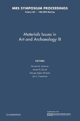 Materials Issues in Art and Archaeology III: Volume 267