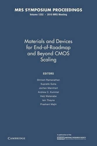 Materials and Devices for End-of-Roadmap and Beyond CMOS Scaling: Volume 1252