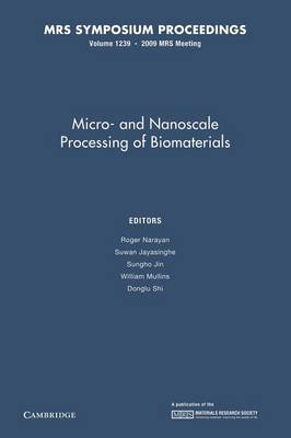 Micro-and Nanoscale Processing of Bomaterials: Volume 1239