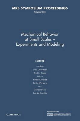 Mechanical Behavior at Small Scales-Experiments and Modeling: Volume 1224