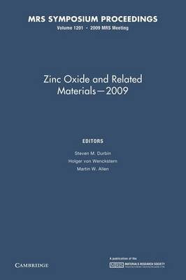 Zinc Oxide and Related Materials - 2009: Volume 1201