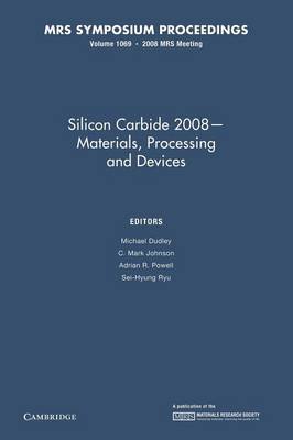 Silicon Carbide 2008 - Materials, Processing and Devices: Volume 1069