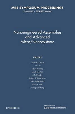 Nanoengineered Assemblies and Advanced Micro/Nanosystems: Volume 820