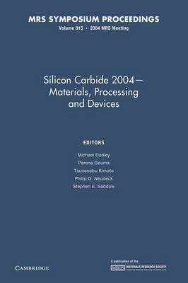 Silicon Carbide 2004 - Materials, Processing and Devices: Volume 815