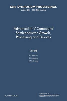 Advanced III-V Compound Semiconductor Growth, Processing and Devices: Volume 240