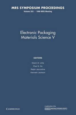 Electronic Packaging Materials Science V: Volume 203