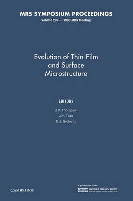 Evolution of Thin Film and Surface Microstructure: Volume 202