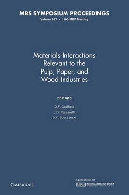 Materials Interactions Relevant to the Pulp, Paper, and Wood Industries: Volume 197