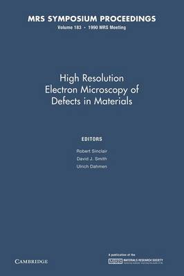 High Resolution Electron Microscopy of Defects in Materials: Volume 183