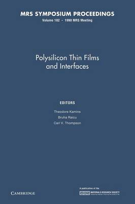 Polysilicon Thin Films and Interfaces: Volume 182