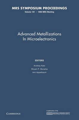 Advanced Metallizations in Microelectronics: Volume 181