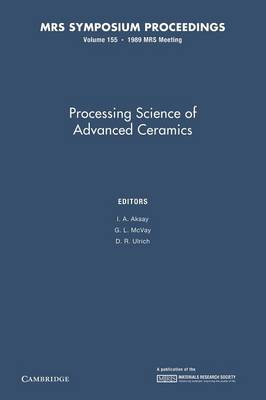 Processing Science of Advanced Ceramics: Volume 155