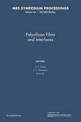 Polysilicon Films and Interfaces: Volume 106