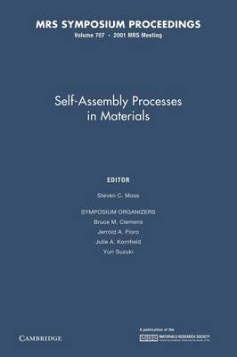 Self-Assemble Processes in Materials: Volume 707