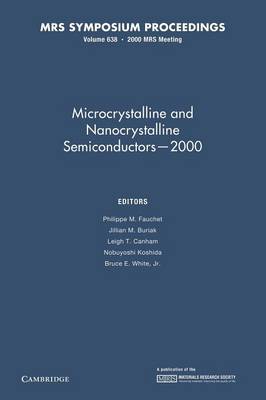 Microcrystalline and Nanocrystalline Semiconductors - 2000: Volume 638