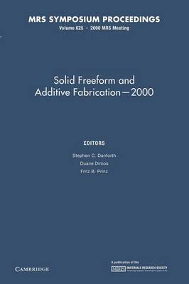 Solid Freeform and Additive Fabrication - 2000: Volume 625