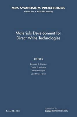 Materials Development for Direct Write Technologies: Volume 624