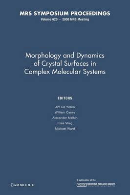 Morphology and Dynamics of Crystal Surfaces in Complex Molecular Systems: Volume 620