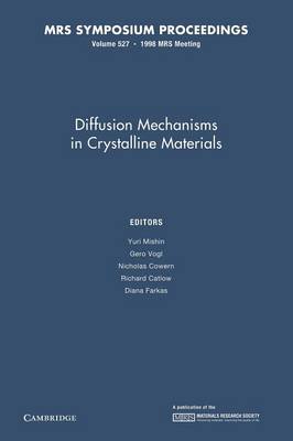Diffusion Mechanisms in Crystalline Materials: Volume 527